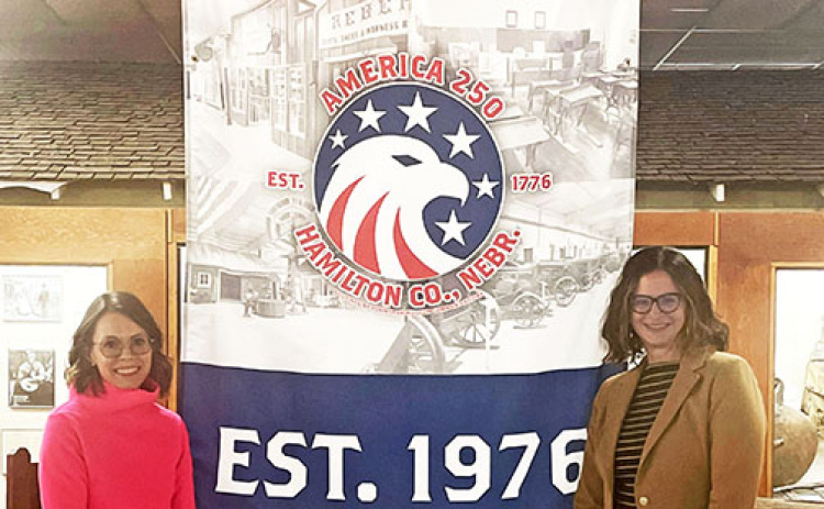 The Hamilton County, Nebraska, Celebrate America 250 Committee is preparing to meet with organizations and businesses throughout Hamilton County to invite them and the community to join in the America’s 250th anniversary of the country’s indepenance. Representing the Public Relations Committee for the local celebration are Jennifer Dennis (left) and Dixie Ziegler.