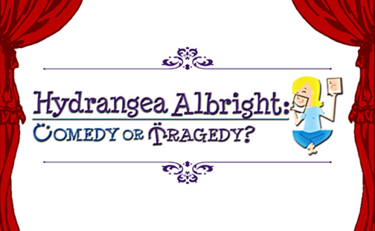 ’Hydrangea  Albright: A Comedy or Tragedy?’ to open Sunday afternoon